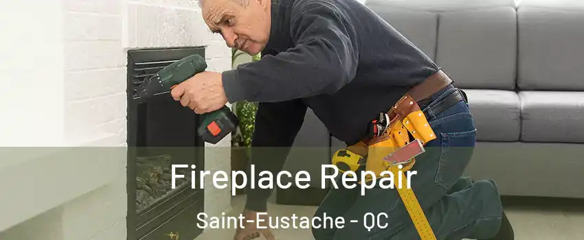  Fireplace Repair Saint-Eustache - QC