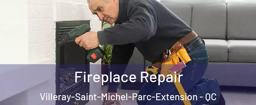  Fireplace Repair Villeray-Saint-Michel-Parc-Extension - QC