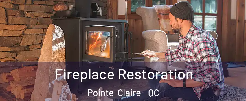  Fireplace Restoration Pointe-Claire - QC