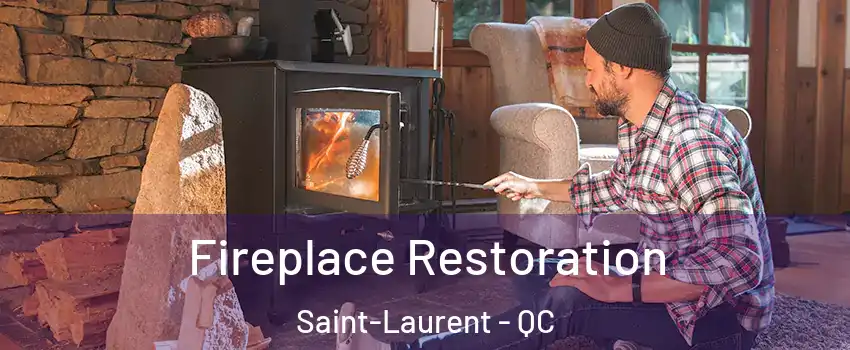  Fireplace Restoration Saint-Laurent - QC
