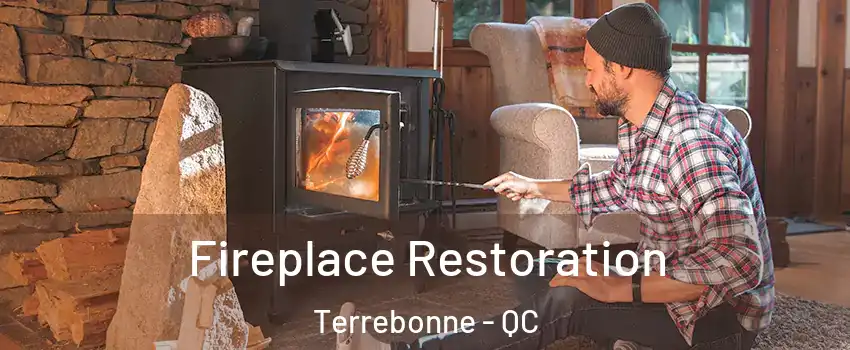  Fireplace Restoration Terrebonne - QC