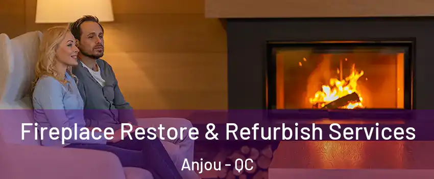  Fireplace Restore & Refurbish Services Anjou - QC