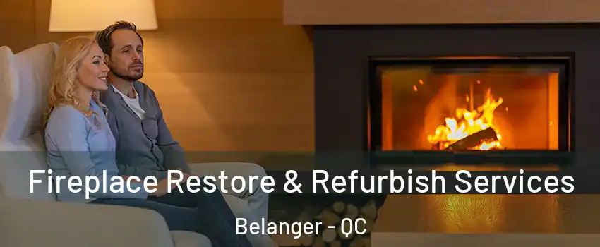  Fireplace Restore & Refurbish Services Belanger - QC
