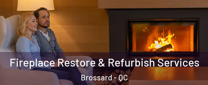  Fireplace Restore & Refurbish Services Brossard - QC