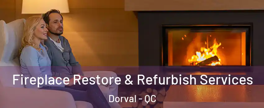  Fireplace Restore & Refurbish Services Dorval - QC