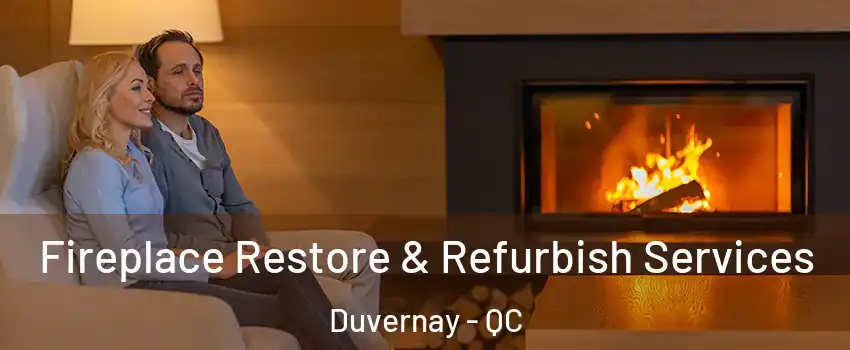  Fireplace Restore & Refurbish Services Duvernay - QC