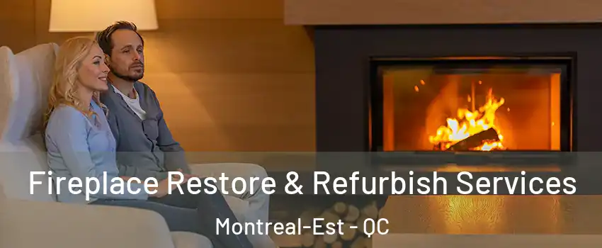  Fireplace Restore & Refurbish Services Montreal-Est - QC