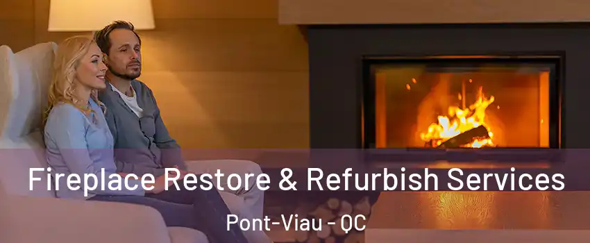  Fireplace Restore & Refurbish Services Pont-Viau - QC