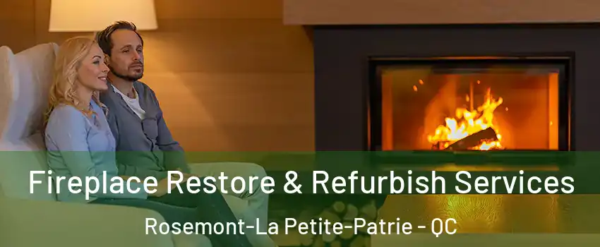  Fireplace Restore & Refurbish Services Rosemont-La Petite-Patrie - QC