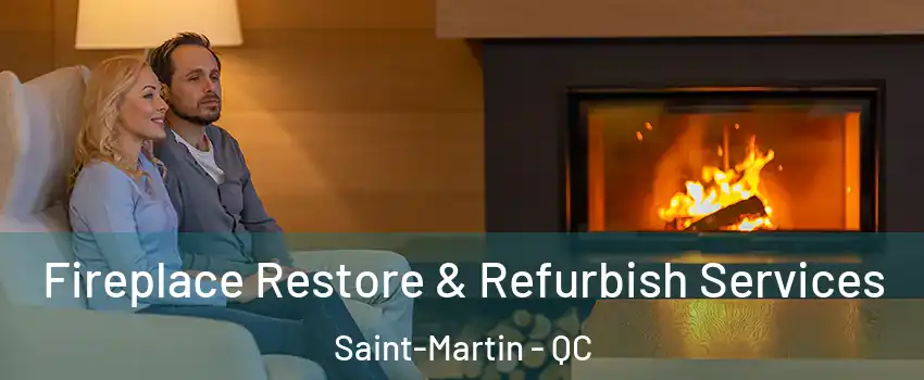  Fireplace Restore & Refurbish Services Saint-Martin - QC