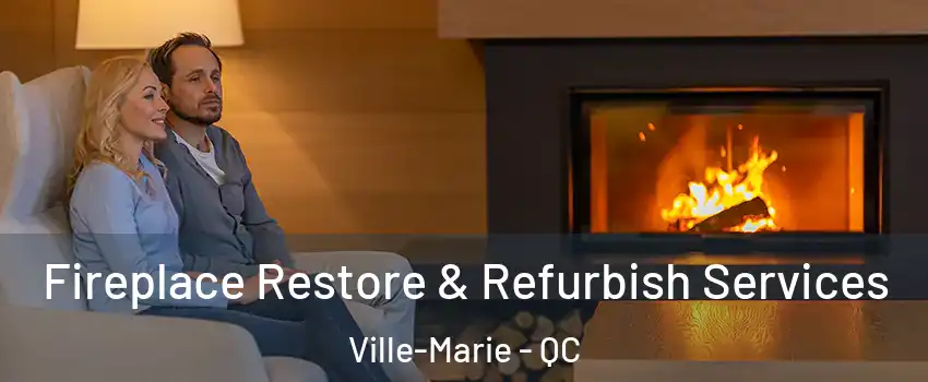  Fireplace Restore & Refurbish Services Ville-Marie - QC