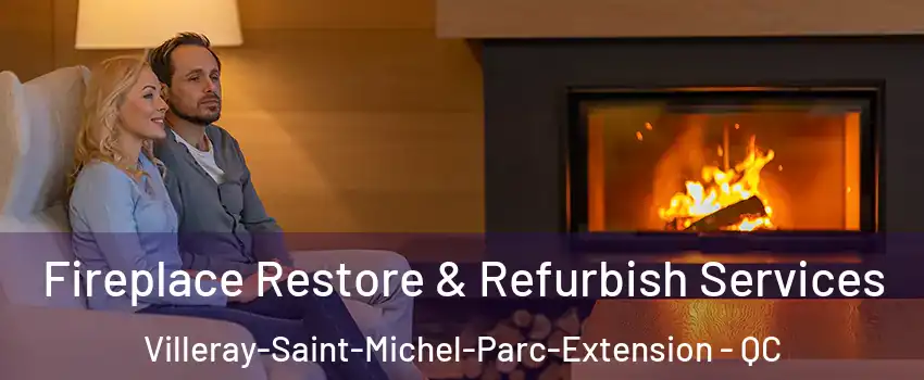  Fireplace Restore & Refurbish Services Villeray-Saint-Michel-Parc-Extension - QC