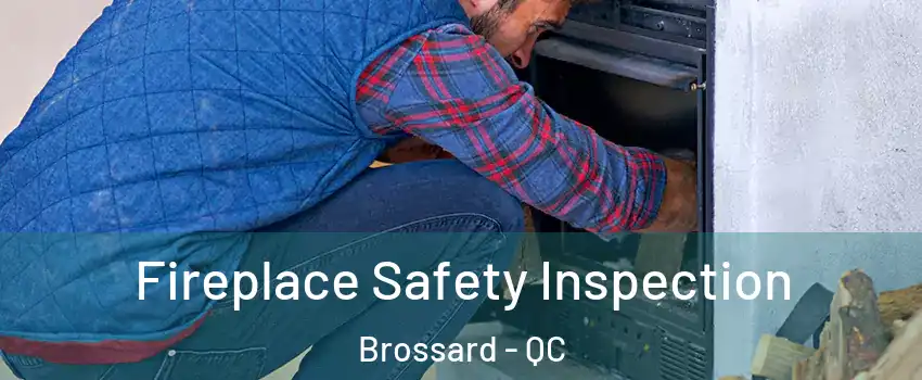  Fireplace Safety Inspection Brossard - QC