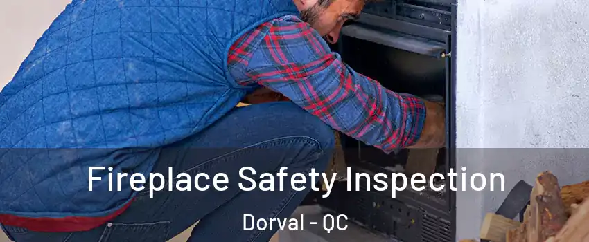  Fireplace Safety Inspection Dorval - QC