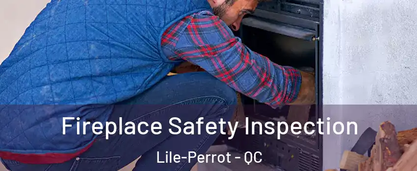  Fireplace Safety Inspection Lile-Perrot - QC