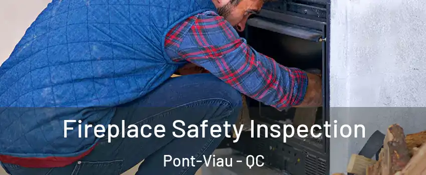  Fireplace Safety Inspection Pont-Viau - QC