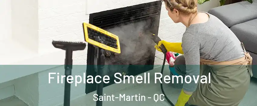  Fireplace Smell Removal Saint-Martin - QC