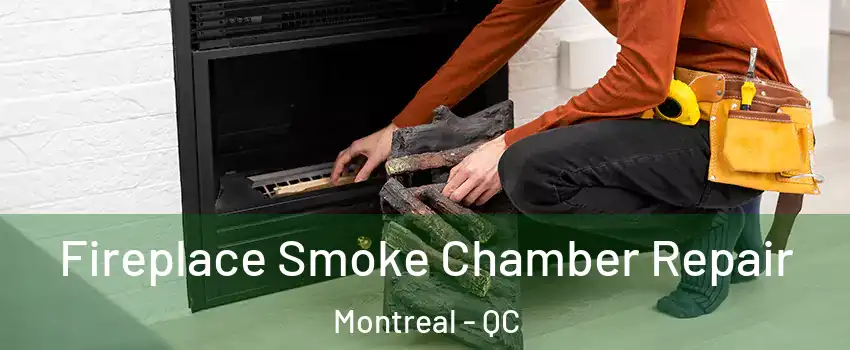  Fireplace Smoke Chamber Repair Montreal - QC