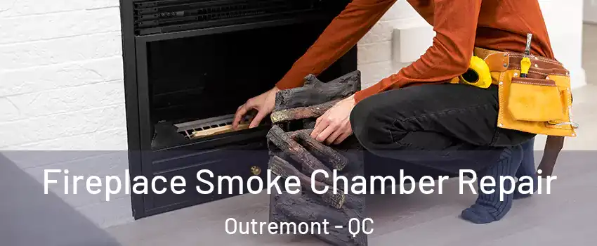  Fireplace Smoke Chamber Repair Outremont - QC