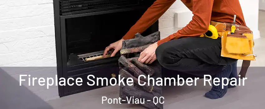  Fireplace Smoke Chamber Repair Pont-Viau - QC