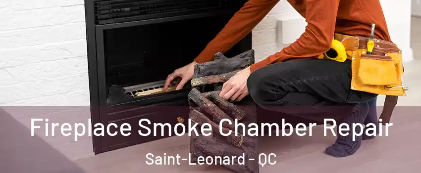  Fireplace Smoke Chamber Repair Saint-Leonard - QC