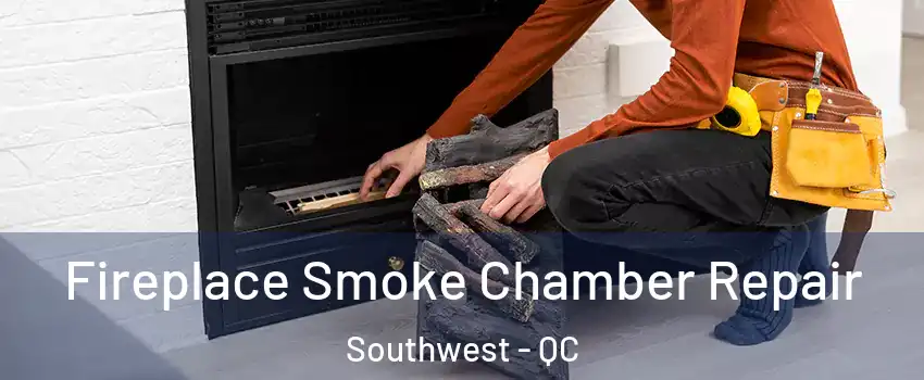  Fireplace Smoke Chamber Repair Southwest - QC