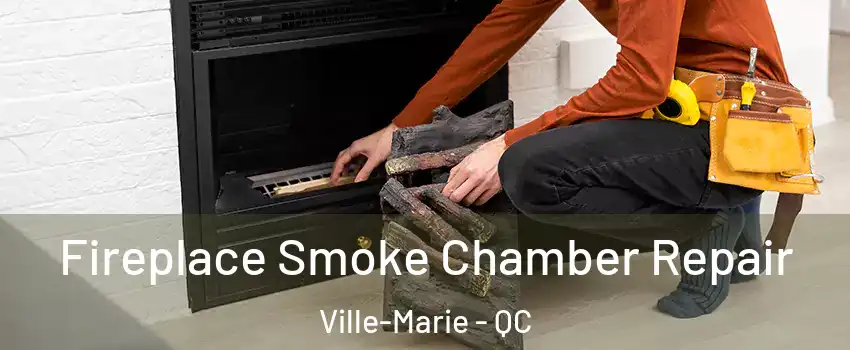  Fireplace Smoke Chamber Repair Ville-Marie - QC