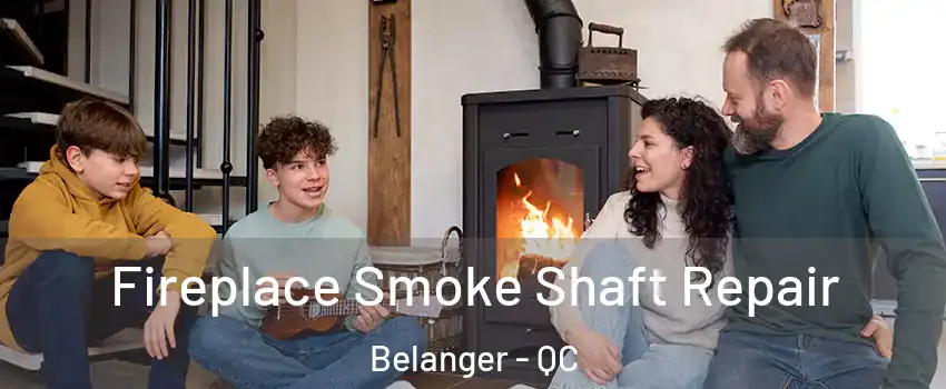  Fireplace Smoke Shaft Repair Belanger - QC