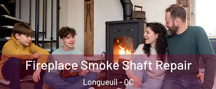  Fireplace Smoke Shaft Repair Longueuil - QC