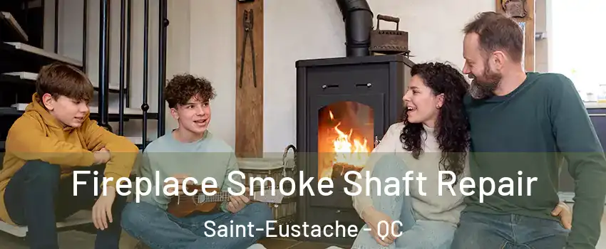  Fireplace Smoke Shaft Repair Saint-Eustache - QC