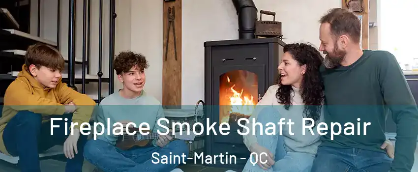  Fireplace Smoke Shaft Repair Saint-Martin - QC