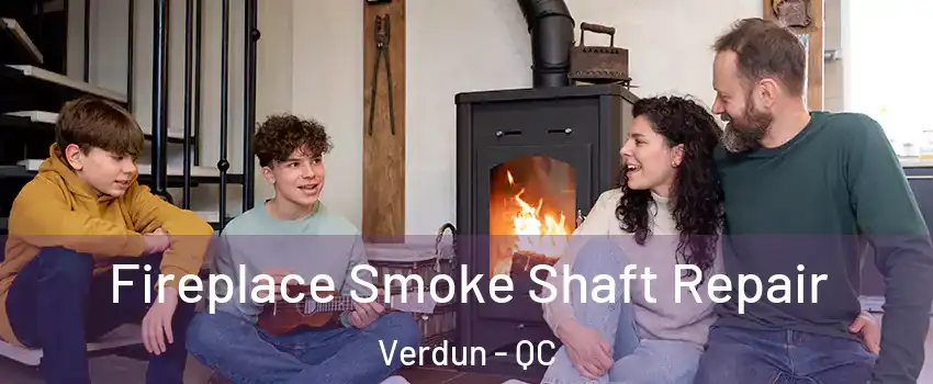  Fireplace Smoke Shaft Repair Verdun - QC