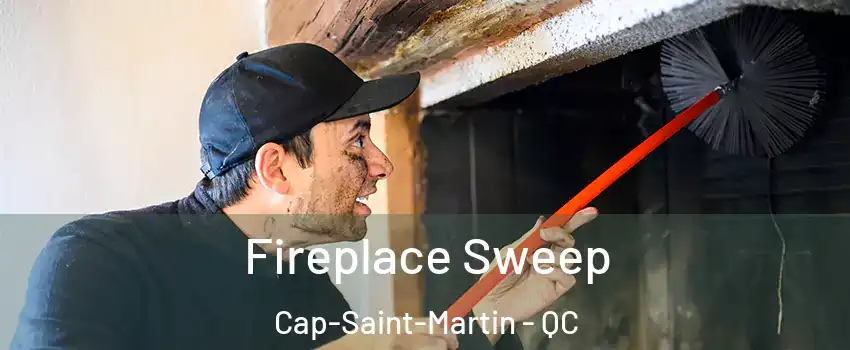  Fireplace Sweep Cap-Saint-Martin - QC