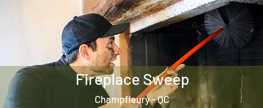 Fireplace Sweep Champfleury - QC