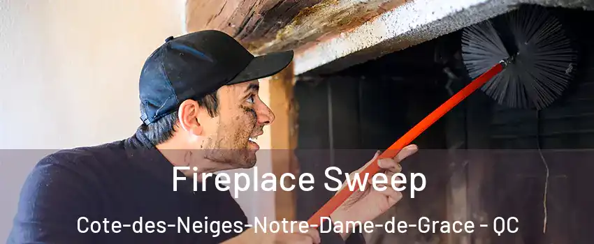  Fireplace Sweep Cote-des-Neiges-Notre-Dame-de-Grace - QC