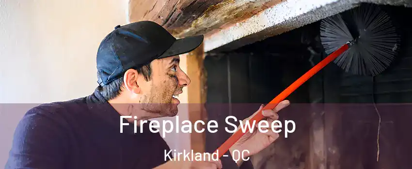  Fireplace Sweep Kirkland - QC