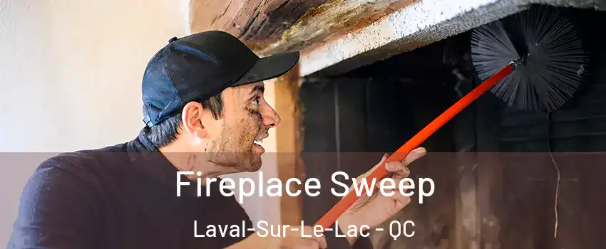  Fireplace Sweep Laval-Sur-Le-Lac - QC