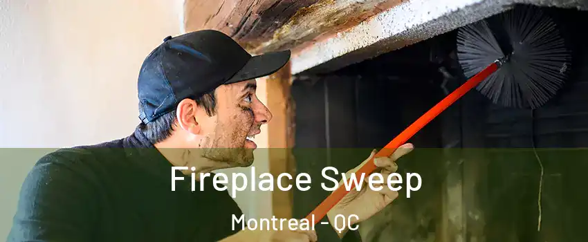  Fireplace Sweep Montreal - QC