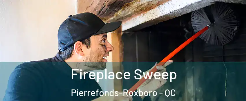  Fireplace Sweep Pierrefonds-Roxboro - QC