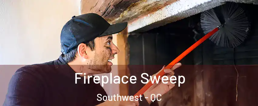  Fireplace Sweep Southwest - QC