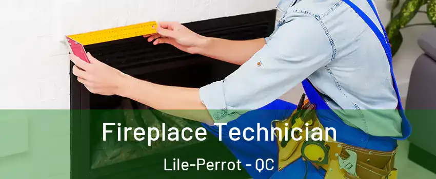Fireplace Technician Lile-Perrot - QC