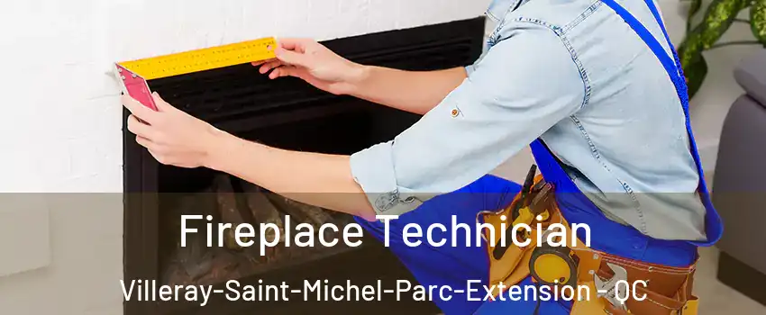 Fireplace Technician Villeray-Saint-Michel-Parc-Extension - QC