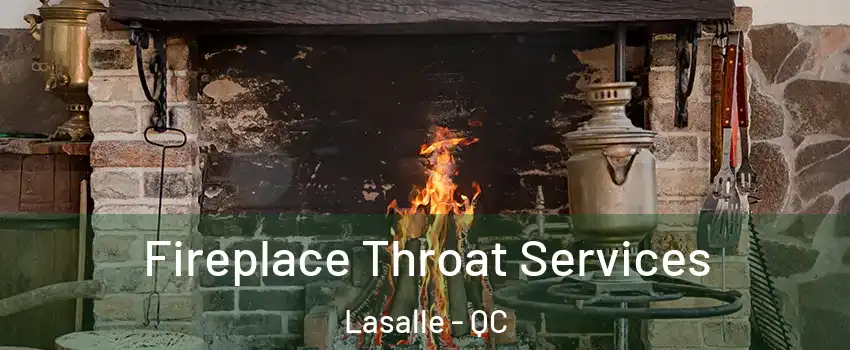  Fireplace Throat Services Lasalle - QC