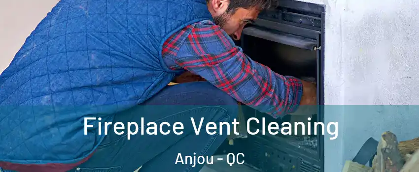  Fireplace Vent Cleaning Anjou - QC