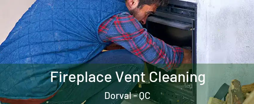  Fireplace Vent Cleaning Dorval - QC
