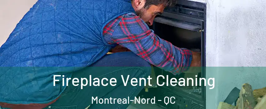  Fireplace Vent Cleaning Montreal-Nord - QC