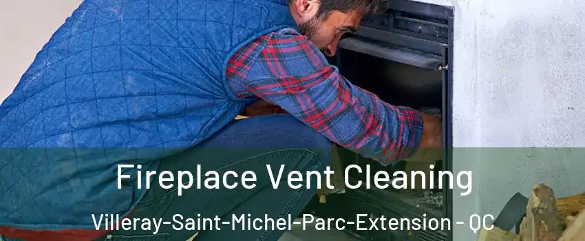  Fireplace Vent Cleaning Villeray-Saint-Michel-Parc-Extension - QC