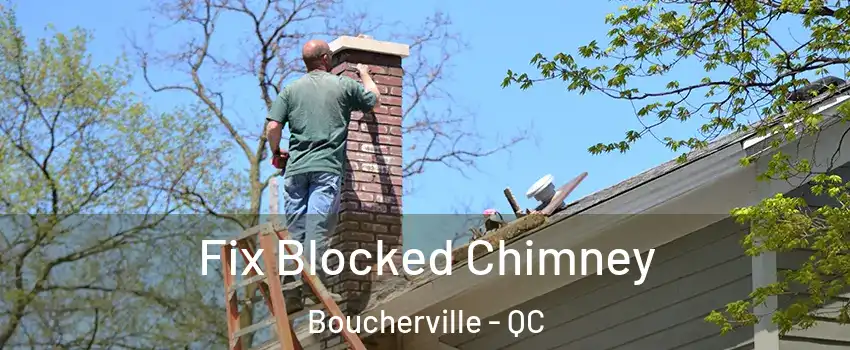  Fix Blocked Chimney Boucherville - QC