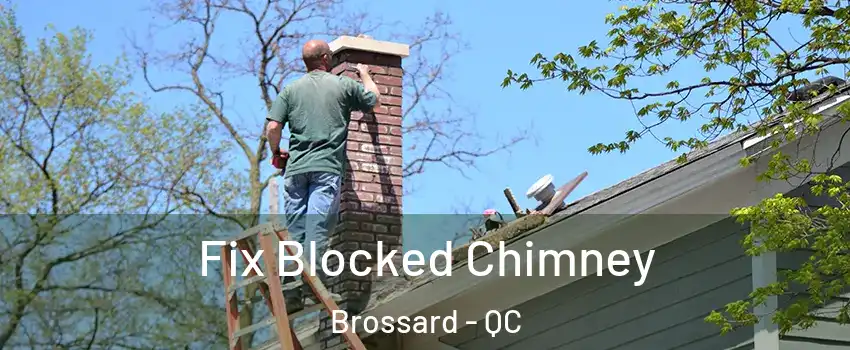  Fix Blocked Chimney Brossard - QC