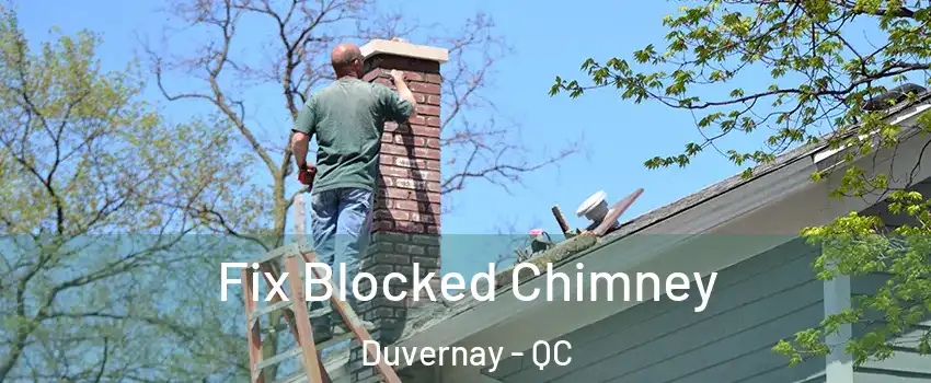  Fix Blocked Chimney Duvernay - QC